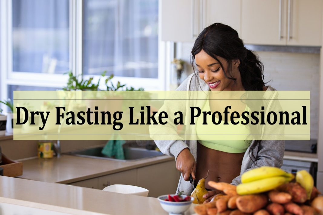 What is Dry Fasting Learn to Do Dry Fasting Like a Professional - dry fasting stages
