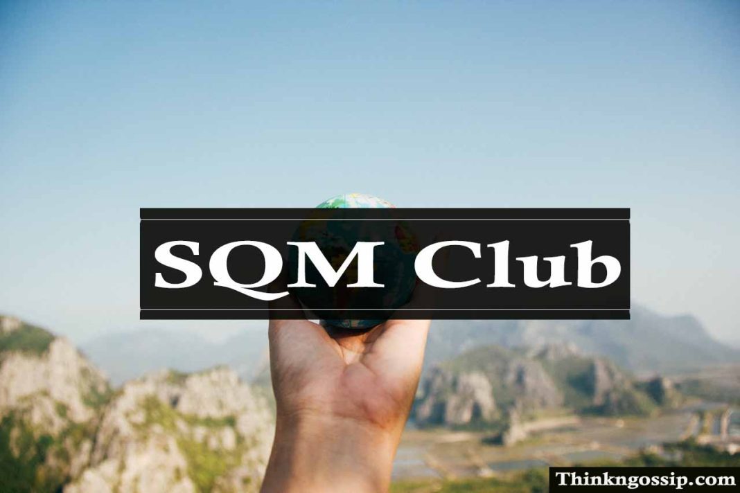 Everything You Need To Know About SQM Club in 2023
